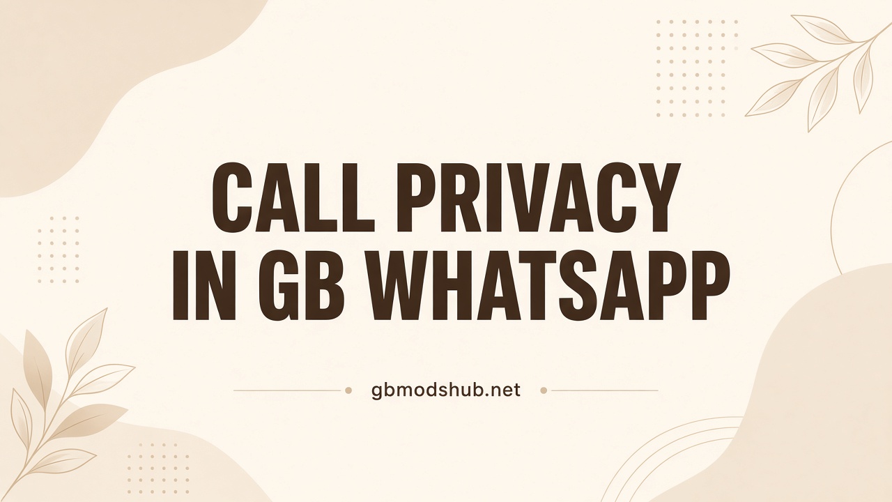How to Change Call Privacy Settings in GB WhatsApp